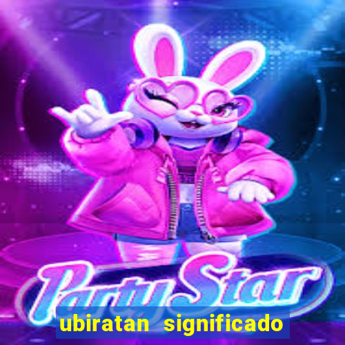 ubiratan significado tupi guarani